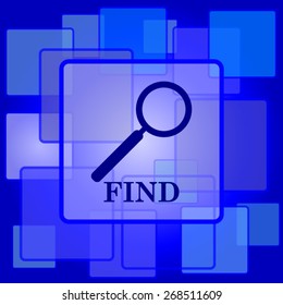 Find icon. Internet button on abstract background. 