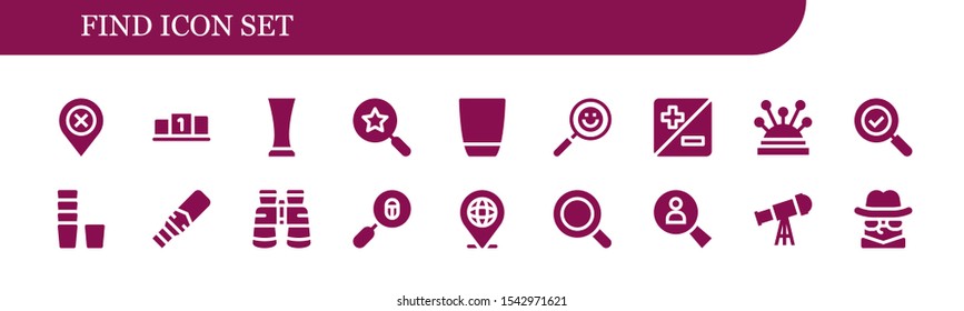 find icon set. 18 filled find icons.  Collection Of - Location, Position, Glass, Search, Zoom, Pins, Metal detector, Binoculars, Loupe, Magnifying glass, Telescope, Detective icons