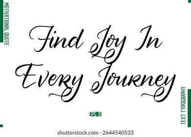 Find Joy In Every Journey Modern Typescript Text Trendy Inspirational Caption