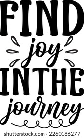 Find Joy In The Journey Svg Design Lover