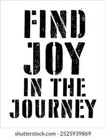 FIND JOY IN THE JOURNEY Typography Quotes T-Shirt Design, Typography t shirt Design Print, Urban Print on Demand Shirt Designs, Digital Download