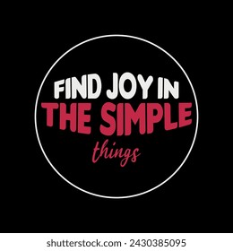 Find Joy In The Simple Things T-Shirt