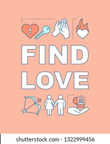Find love word concepts banner. Online dating. Romance matchmaking. Engagement ring, proposal. Presentation, website. Isolated lettering typography idea with linear icons. Vector outline illustration