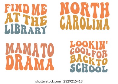 Find Me at the Library, North Carolina, Mama to Drama, Lookin' Cool for Back to School retro wavy SVG bundle T-shirt designs