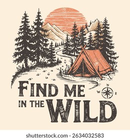 Find me in the wild. Wild lake vector artwork design. Explore more. Colorado national park artwork. Mountain adventure vintage print design for t shirt. Explore more. Summer camp. Mountain adventure