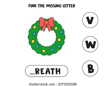 Find missing letter. Cartoon Christmas wreath. Educational spelling game for kids.