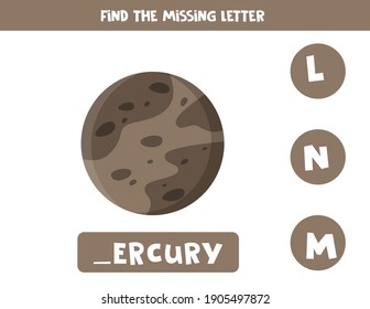 Find missing letter. Cartoon planet Mercury. Educational spelling game for kids.