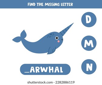 Find missing letter. Cute cartoon narwhal. Educational spelling game for kids.