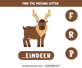 Find missing letter. Cute cartoon reindeer. Educational spelling game for kids.