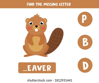 Find missing letter. Educational spelling game for kids. Vector illustration of cute cartoon beaver. Practicing English alphabet. Printable worksheet.