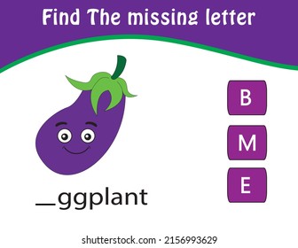 Find the missing letter. Printable kids activity worksheet. Cute cartoon character eggplant. Educational spelling puzzle game for kids. Fill in the missing letter. learn English alphabet and letters.