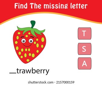 Find the missing letter. Printable kids activity worksheet. cartoon character strawberry. Educational spelling puzzle game for kids. Fill in the missing letter. learn English alphabet and letters.