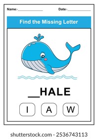 Find the missing letter. Printable kids activity worksheet with a cute whale character. Educational spelling puzzle game for early learners. Fill in the missing letter. Learn English alphabet
