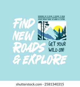 Find new roads typography illustration slogan for graphic print tees, t-shirts, posters, and stickers.
