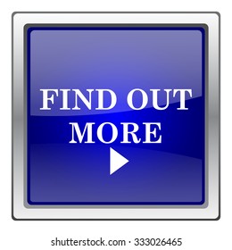 Find out more icon. Internet button on white background. EPS10 vector.
