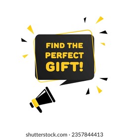 Encuentra la señal de regalo perfecta. Plano, negro, texto de un megáfono, encuentra el regalo perfecto. Icono de vector