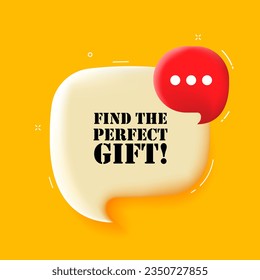 Find the perfect gift. Speech bubble with Find the perfect gift text. 3d illustration. Pop art style. Vector line icon for Business