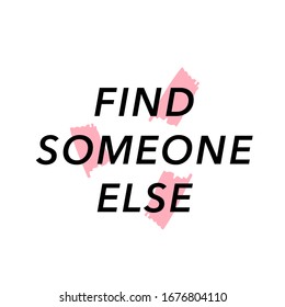 Find someone else, minimal typography with brush elements, vector design