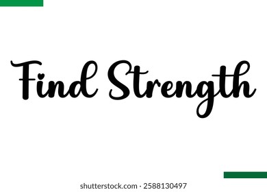 Find Strength Design Typography positive Text