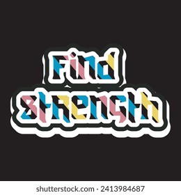 Find strength motivational and inspirational quotes lettering typography t shirt design
