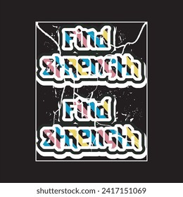 Find strength motivational and inspirational quotes lettering typography t shirt design
