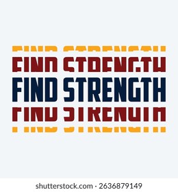 Find Strength Positive-Inspirational Saying Typography Type Script