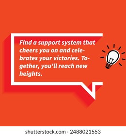 " Find a support system that cheers you on and celebrates your victories Together you'll reach new heights."- Motivational Quotes focusing on self-improvement, growth, and achieving personal goals.