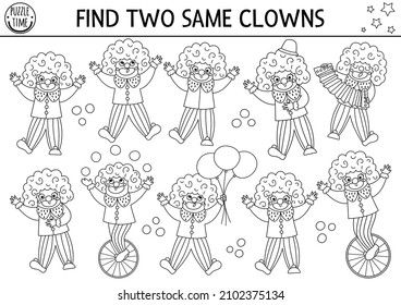 Find two same clowns. Circus black and white matching activity for children. Amusement show educational line quiz worksheet for kids. Simple printable game or coloring page
