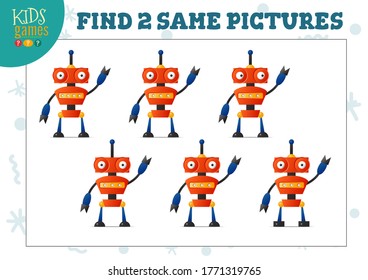 Find two same pictures kids game vector illustration. Activity for preschool children with matching objects and finding 2 identical cartoon robots