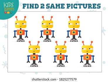 Find two same pictures kids game vector illustration. Educational activity for preschool children with matching objects and finding 2 identical. One-legged cartoon funny humanoid robot