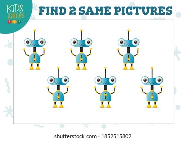 Find two same pictures kids game vector illustration. Activity for preschool children with matching objects and finding 2 identical. Cartoon big eyes robot character