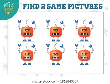 Find two same pictures kids game vector illustration. Activity for preschool children with matching objects and finding 2 identical. Cartoon cute robot character