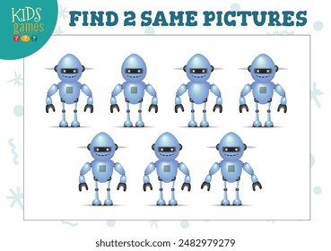 Find two same pictures kids puzzle vector illustration. Activity for preschool children with matching objects and finding 2 identical. Cartoon funny robot game