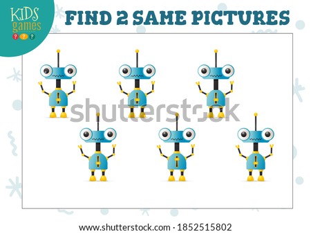 Find two same pictures kids game vector illustration. Activity for preschool children with matching objects and finding 2 identical. Cartoon big eyes robot character