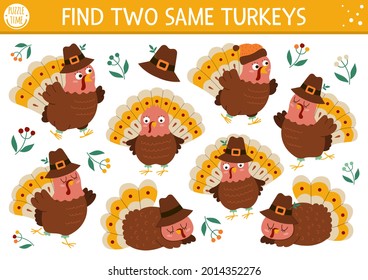 Find two same turkeys. Thanksgiving matching activity for children. Funny autumn educational quiz worksheet for kids for attention skills. Simple fall printable game with cute birds in pilgrim hat
