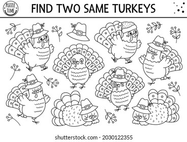 Find two same turkeys. Thanksgiving black and white matching activity for children. Funny autumn line quiz worksheet for kids for attention skills. Simple fall printable game or coloring page
