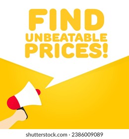 Finden Sie unschlagbares Preisschild. Flat, gelb, Text aus einem Megaphon, finden Sie unschlagbare Preise. Vektorsymbol