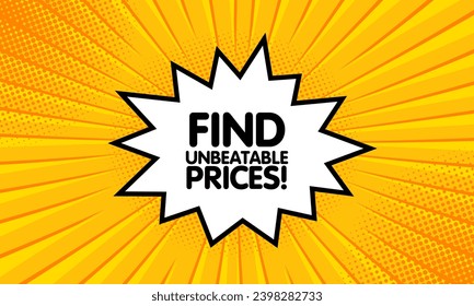 Find unbeatable prices sign. Flat, yellow, explosion sign, find unbeatable prices sign. Vector icon