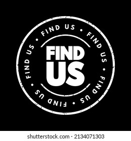 Find Us text stamp, concept background