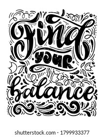 Find you balance. Inspiration motivation hand drawn doodle lettering poster. Lettering template art for poster, banner, t-shirt design, web.