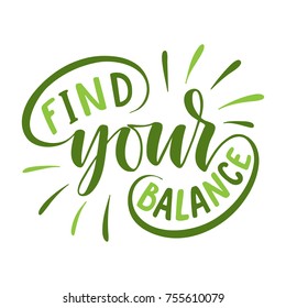 Find your balance. Inspirational quote.Hand drawn poster with hand lettering. 