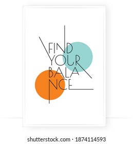 Find your balance, vector. Scandinavian minimalist art design. Poster design in frame. Wall art, art design, artwork. Modern wording design. Motivational, inspirational quote