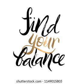 Find your balance yoga poster. Hand drawn word. Motivate             