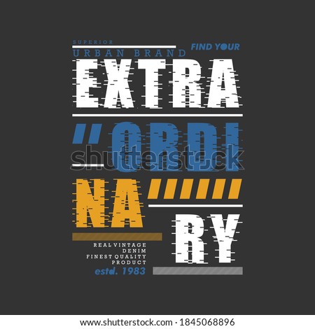 find your extra ordinary slogan graphic vector typography t shirt design