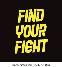 find your fight text on black background.
