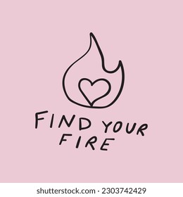 Find your fire.  Lettering. Vector graphic design on pink background.