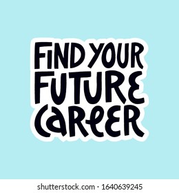 Find your future career - hand drawn lettering.