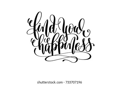 find your happiness hand lettering inscription, motivation and inspiration love and life positive quote, calligraphy vector illustration