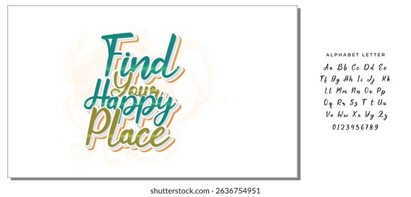 Find Your Happy Place ,Motivational quote calligraphy