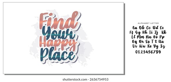 Find Your Happy Place ,Motivational quote calligraphy